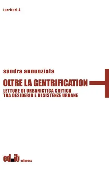 Oltre la gentrification. Letture di urbanistica critica tra desiderio e resistenze urbane Sconto