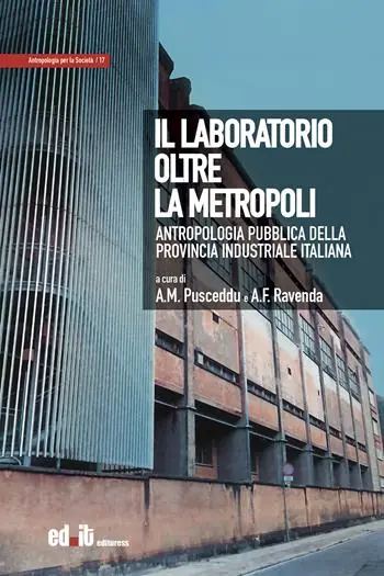 Il laboratorio oltre la metropoli. Antropologia pubblica della provincia industriale italiana Occasione Imperdibile