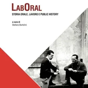 Laboral. Storia orale, lavoro e public history Vendita Finale