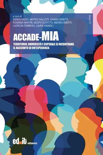 Accade-Mia. Territorio, università e ospedale si incontrano. Il racconto di un‘esperienza Must-Have