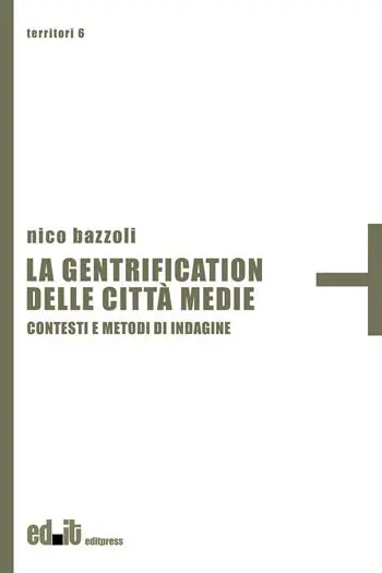 La gentrification delle città medie. Contesti e metodi di indagine Reso Gratuito