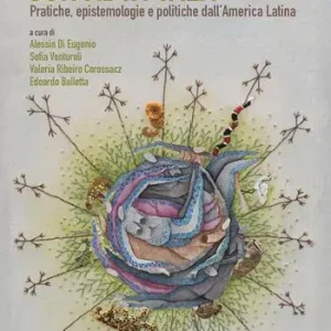 Occasione Pensare con Abya Yala. Pratiche, epistemologie e politiche dall‘America Latina