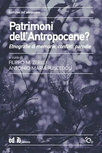 Patrimoni dell‘antropocene? Etnografie di memorie, conflitti, parodie Promozione