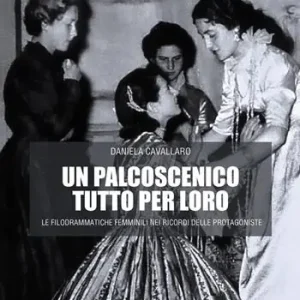 Un palcoscenico tutto per loro. Le filodrammatiche femminili nei ricordi delle protagoniste Direttamente Dal Produttore