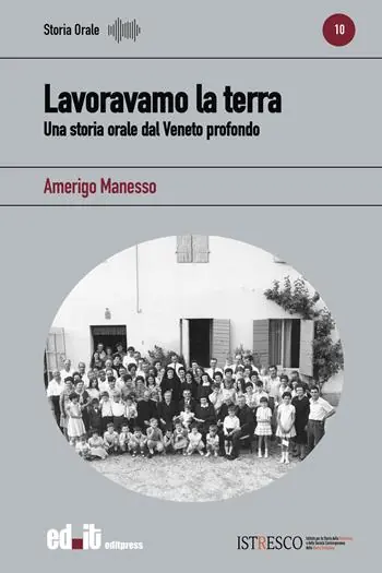 Spedito Oggi Lavoravamo la terra. Una storia orale dal Veneto profondo