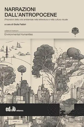 Narrazioni dall‘antropocene. (Pre)visioni della crisi ambientale nella letteratura e nella cultura visuale Promo Stagionale