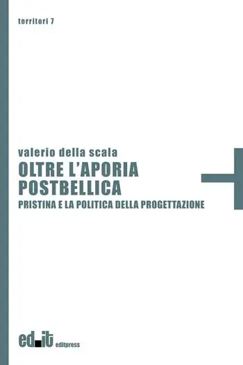 Bestseller Oltre l‘aporia postbellica. Pristina e la politica della progettazione