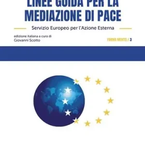 Linee guida per la mediazione di pace. Servizio Europeo per l’Azione Esterna Popolare