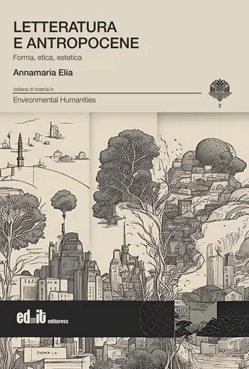 Letteratura e antropocene. Forma, etica, estetica Scelto Dai Clienti