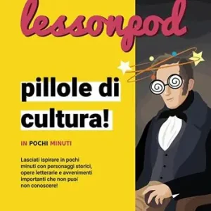 Lessonpod. Pillole di cultura! In pochi minuti Ultimissimo Modello