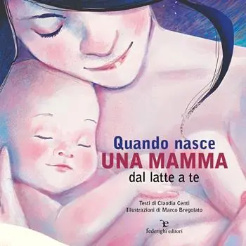 Reso Gratuito Quando nasce una mamma. Dal latte a te