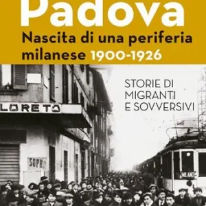 Via Padova. Nascita di una periferia milanese. 1900-1926 Professionale