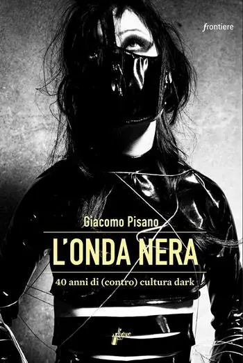 L‘onda nera. 40 anni di (contro) cultura dark Offerta