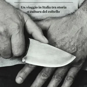 Bestseller Ferri taglienti. Un viaggio in Italia tra storia e cultura del coltello