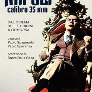 Napoli calibro 35 mm. Dal cinema delle origini a «Gomorra» Occasione