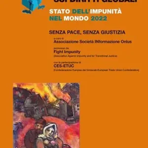 Prezzo Ridotto Rapporto sui diritti globali 2022. Stato dell‘impunità nel mondo. Senza pace, senza giustizia