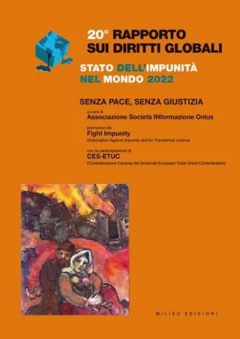Prezzo Ridotto Rapporto sui diritti globali 2022. Stato dell‘impunità nel mondo. Senza pace, senza giustizia