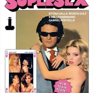 Prezzo Basso Supersex. Storia della rivista cult e del leggendario Gabriel Pontello