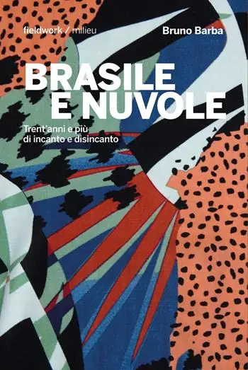 Popolare Brasile e nuvole. Trent‘anni e più di incanto e disincanto