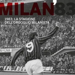 Milan 1983. La stagione dell‘orgoglio milanista Offerta