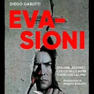 Evasioni. Spillane, Adorno, Cocco Bill e altre torte con la lima Ultima Occasione
