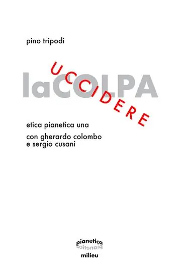 Novità Uccidere la colpa. Etica Pianetica Una