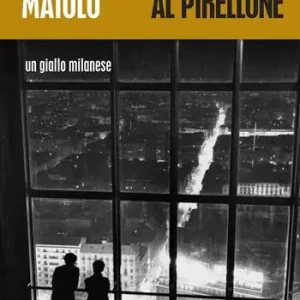 Miglior Prezzo Delitto al Pirellone. Un giallo milanese
