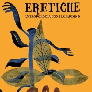 Pensieri di piante eretiche. Antropologia con il giardino Pagamento Sicuro
