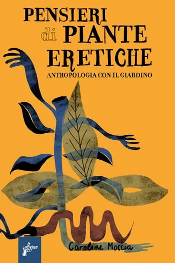 Pensieri di piante eretiche. Antropologia con il giardino Pagamento Sicuro