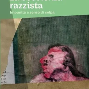 Di Tendenza La coscienza razzista. Impunità e senso di colpa