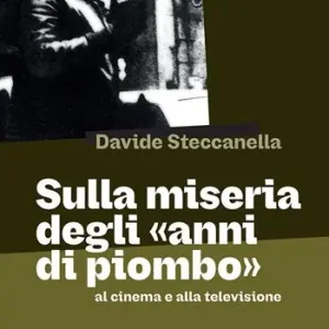 Offerta Del Giorno Sulla miseria degli «anni di piombo» al cinema e alla televisione
