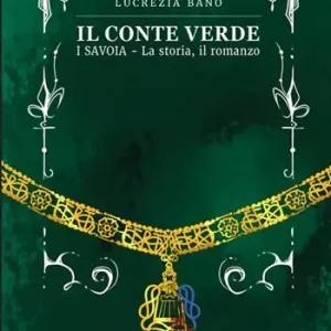 Offerta Speciale Il conte verde. I Savoia. La storia, il romanzo