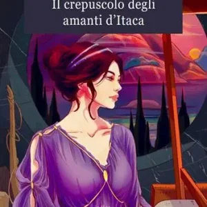 Il crepuscolo degli amanti d‘Itaca Ultima Occasione