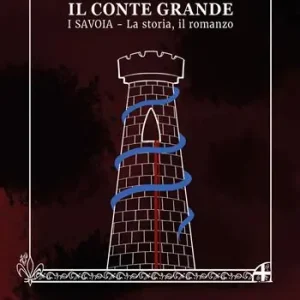 Promo Stagionale Il conte grande. I Savoia. La storia, il romanzo