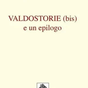 Compra Adesso Valdostorie (bis) e un epilogo