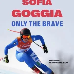 Sofia Goggia. Only the brave Super Prezzo