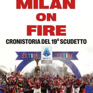 Milan on fire. Cronistoria del 19° scudetto Occasione