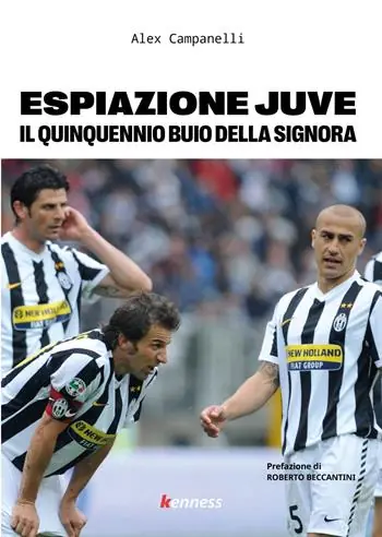 Esclusivo Espiazione Juve. Il quinquennio buio della Signora