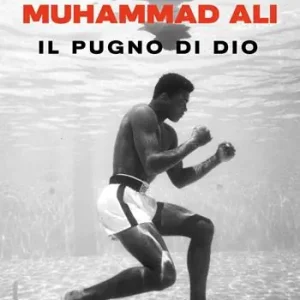Offerta Limitata Muhammad Ali. Il pugno di dio