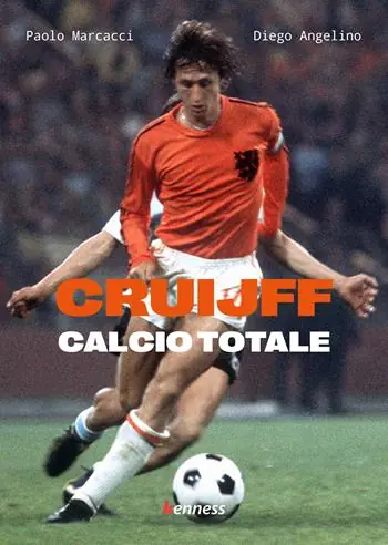 Cruijff. Calcio totale Must-Have