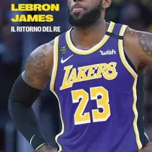 Lebron James. Il ritorno del re Prezzo Ridotto