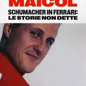 Màicol. Schumacher in Ferrari le storie non dette Popolare