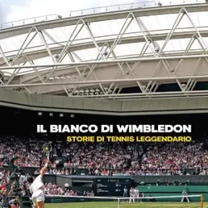 Il bianco di Wimbledon. Storie di tennis leggendario Offerta Limitata