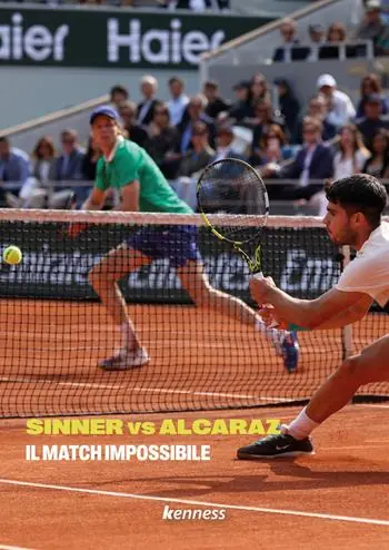 Sinner vs Alcaraz. Il match impossibile Offerta Limitata