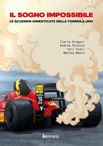 Il sogno impossibile. Le scuderie dimenticate della Formula Uno Sconto