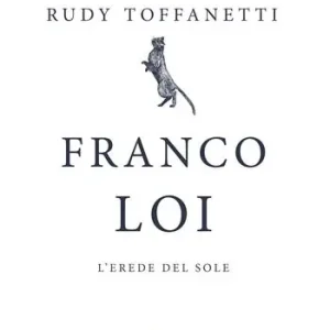 Non Perdere Franco Loi. L‘erede del sole
