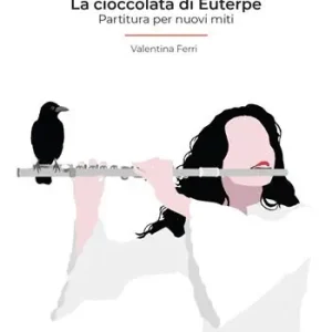 Bestseller La cioccolata di Euterpe. Partitura per nuovi miti