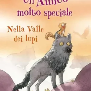 Offerta Lampo Nella valle dei lupi. Un amico molto speciale
