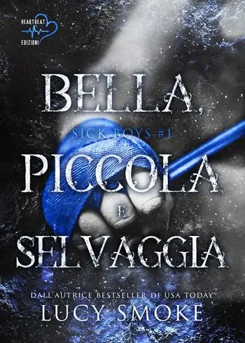 Bella, piccola e selvaggia. Sick Boys. Vol. 1 Pagamento Sicuro