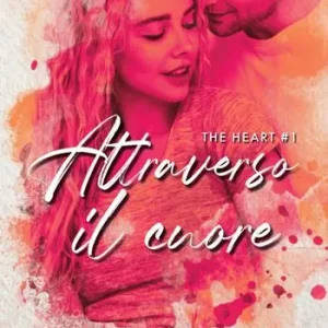 Offerta Lampo Attraverso il cuore. The heart. Vol. 1